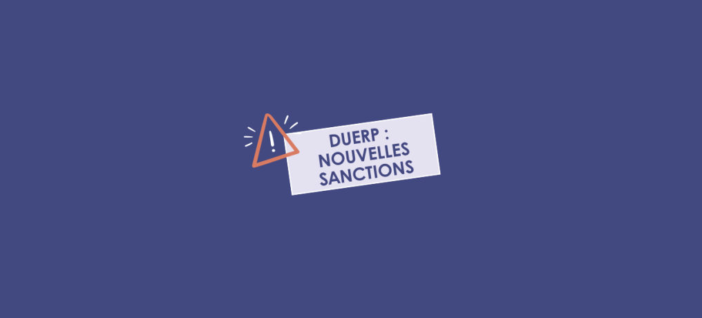 DUERP : de nouvelles sanctions  - MIST