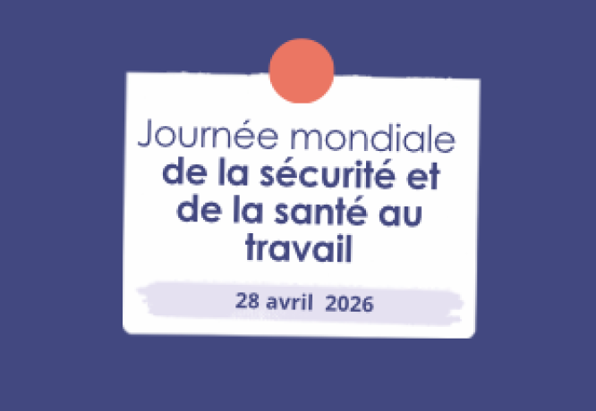 Journée mondiale de la sécurité et de la santé au travail : prévenir les risques au quotidien - L'actualité de MIST Normandie