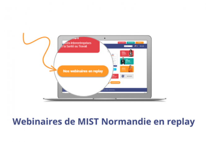 Visionnez nos webinaires en replay - L'actualité de MIST Normandie